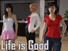 Life is Good